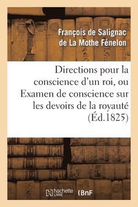 bokomslag Directions Pour La Conscience d'Un Roi, Ou Examen de Conscience Sur Les Devoirs de la Royaut