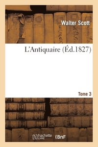 bokomslag L'Antiquaire. Tome 3