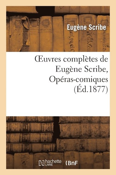 bokomslag Oeuvres Complètes de Eugène Scribe, Opéras-Comiques. Sér. 4