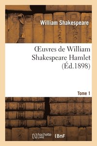 bokomslag Oeuvres de William Shakespeare. Tome 1 Hamlet