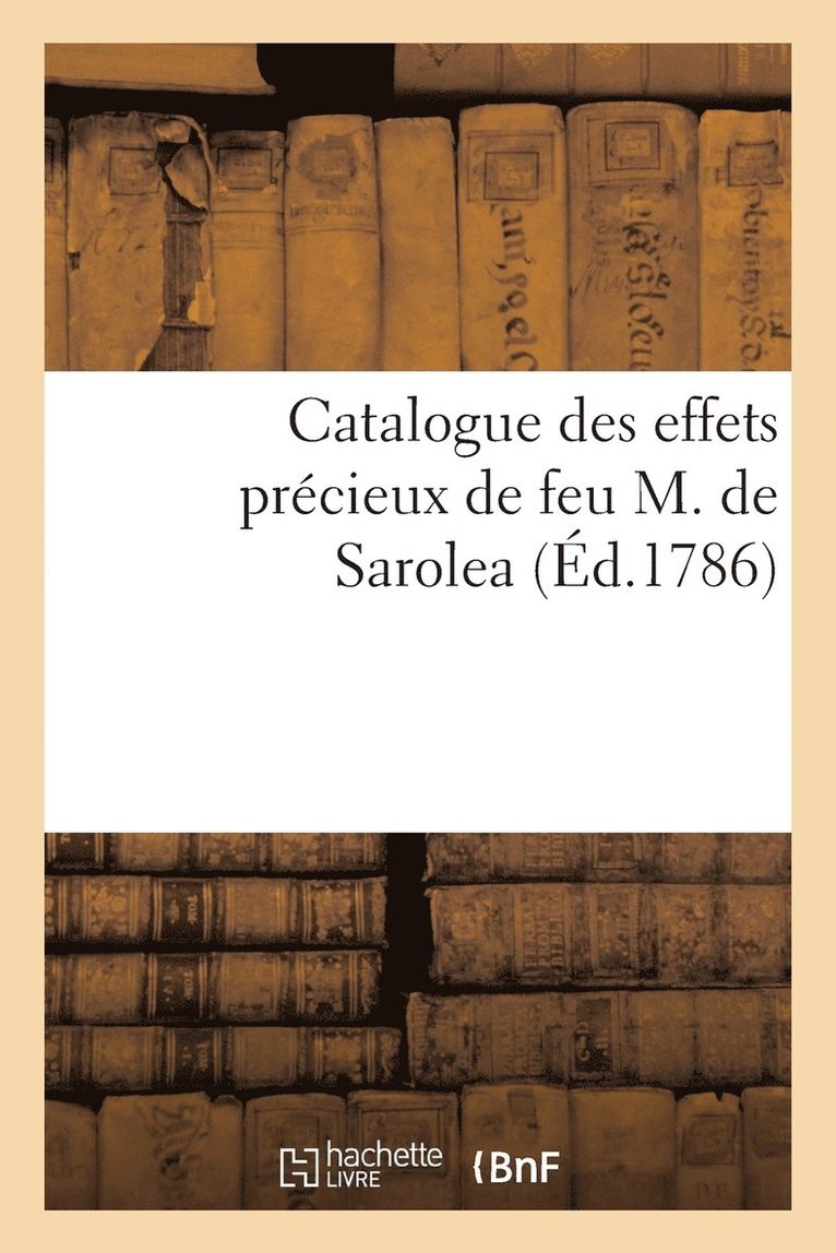 Catalogue Des Effets Prcieux de Feu M. de Sarolea 1