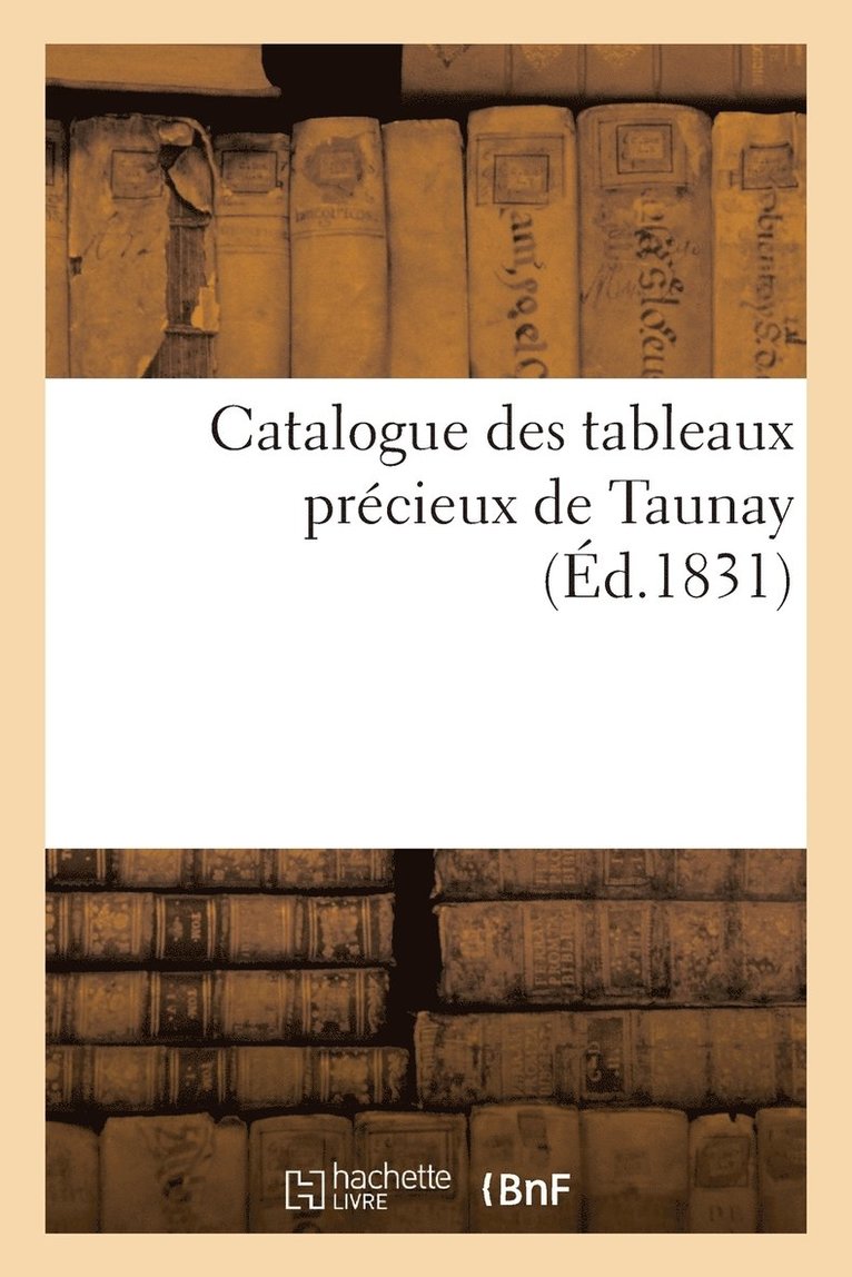 Catalogue Des Tableaux Prcieux de Taunay 1