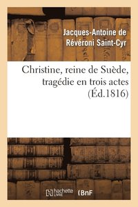 bokomslag Christine, Reine de Sude, Tragdie En Trois Actes