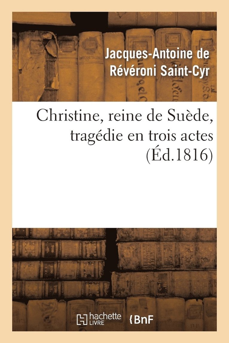 Christine, Reine de Sude, Tragdie En Trois Actes 1