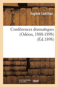 bokomslag Confrences Dramatiques (Odon, 1888-1898): Avec Des Observations Techniques Sur l'Art de la Parole