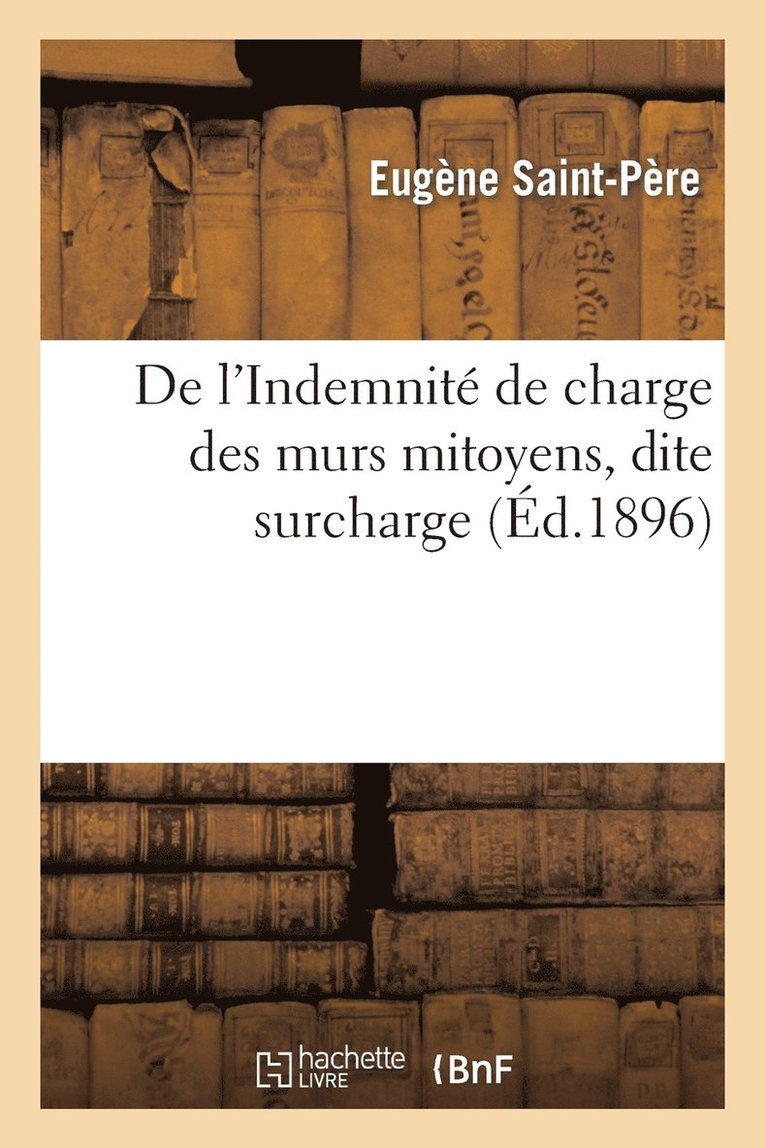 de l'Indemnite de Charge Des Murs Mitoyens, Dite Surcharge 1