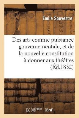 Souvestre-E, SOUVESTRE-E - Des Arts Comme Puissance Gouvernementale, Et de la Nouvelle Constitution À Donner Aux Théâtres, Häftad