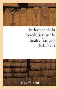 bokomslag Influence de la Revolution Sur Le Theatre Francais