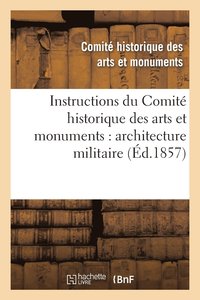 bokomslag Instructions Du Comite Historique Des Arts Et Monuments: Architecture Militaire