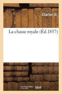 bokomslag La Chasse Royale