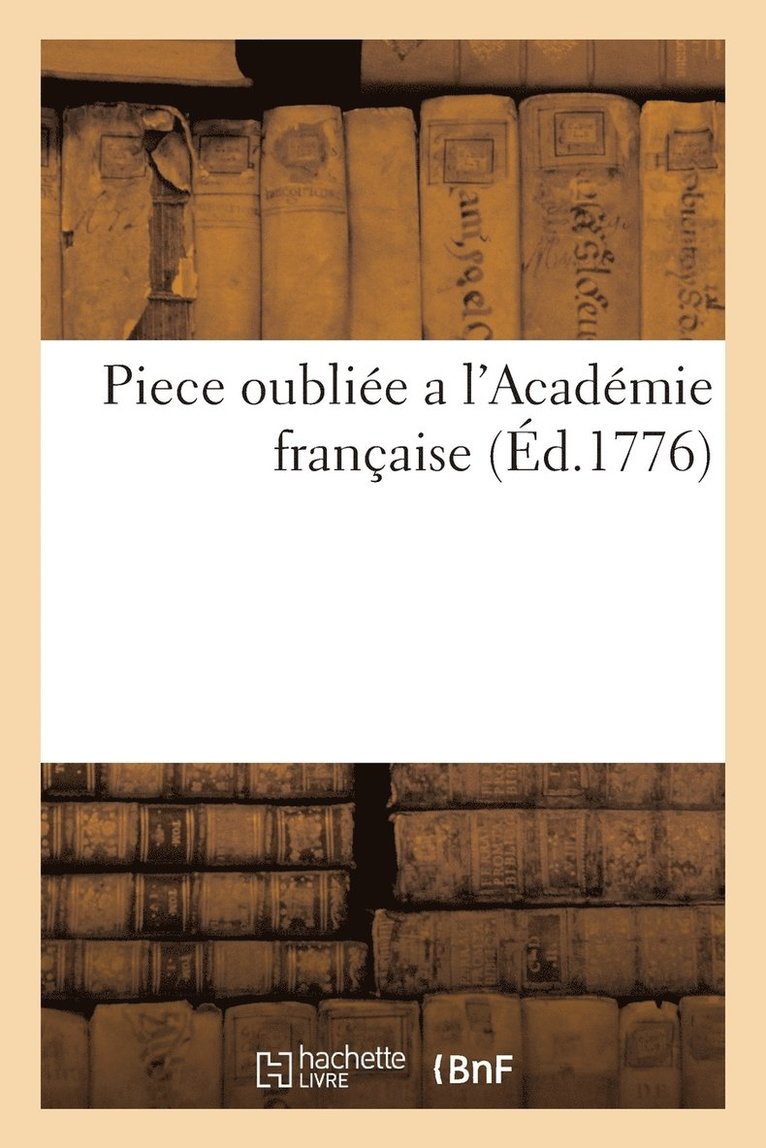 Piece Oubliee a l'Academie Francaise 1