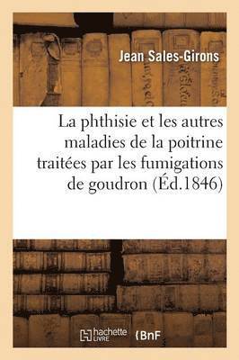 La Phthisie Et Les Autres Maladies de la Poitrine 1