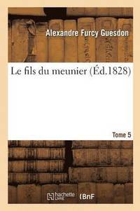 bokomslag Le Fils Du Meunier Tome 5