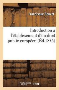 bokomslag Introduction A l'Etablissement d'Un Droit Public Europeen