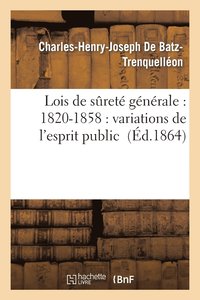 bokomslag Lois de Sret Gnrale: 1820-1858: Variations de l'Esprit Public