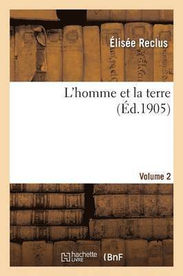 L'Homme Et La Terre Volume 2 1