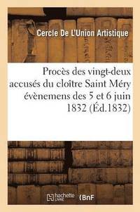 bokomslag Proces Des Vingt-Deux Accuses Du Cloitre Saint Mery Evenemens Des 5 Et 6 Juin 1832