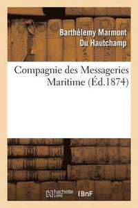 bokomslag Compagnie Des Messageries Maritimes La Question Du Tonnage de Capacité Des Navires