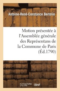 bokomslag Motion Presentee A l'Assemblee Generale Des Representans de la Commune de Paris Jeudi 27 Mai 1790