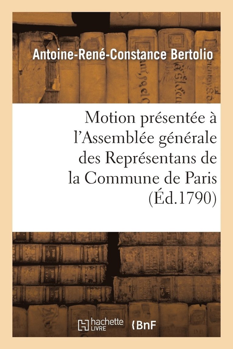 Motion Prsente  l'Assemble Gnrale Des Reprsentans de la Commune de Paris Jeudi 27 Mai 1790 1