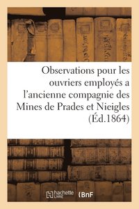 bokomslag Observations Ouvriers Employes Au Service de l'Ancienne Compagnie Des Mines de Prades Et Nieigles