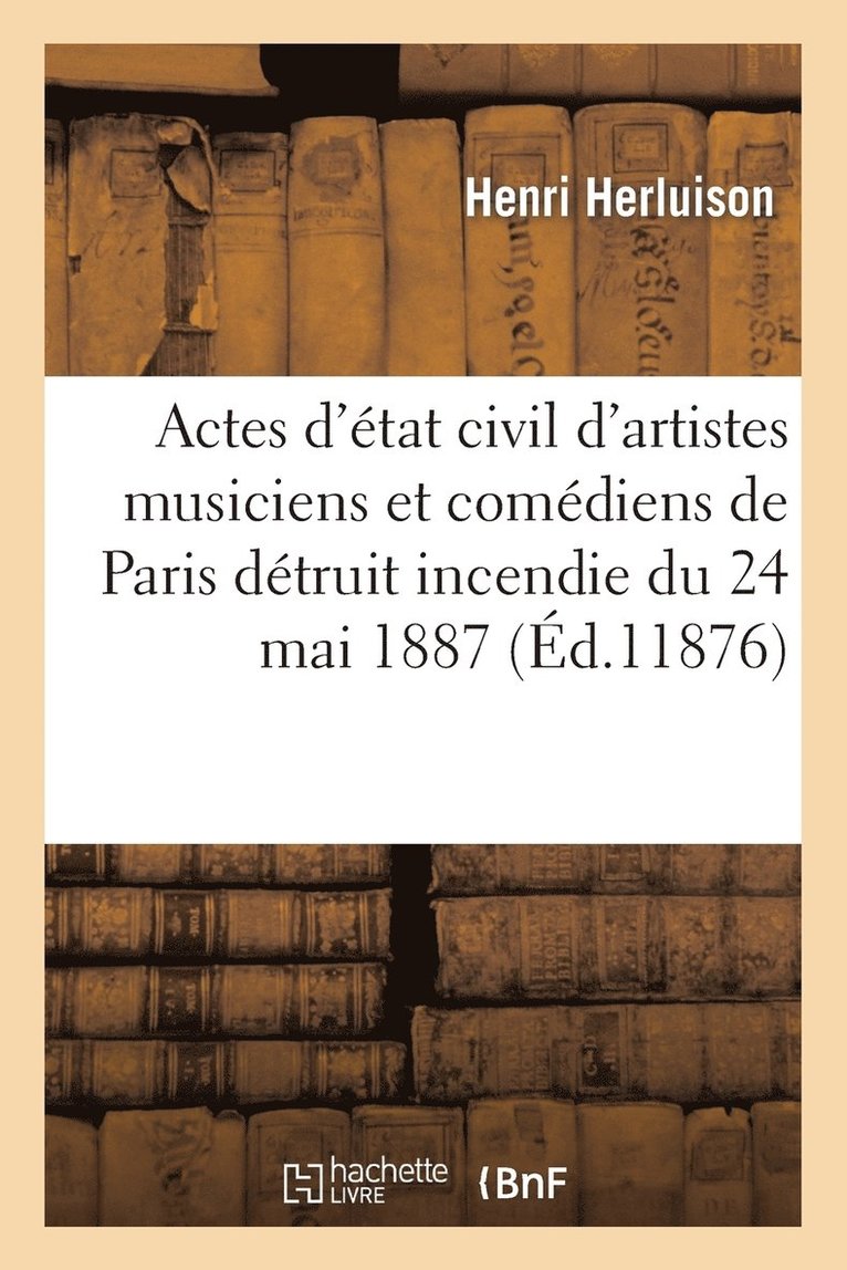 Actes d'tat Civil d'Artistes Musiciens Et Comdiens Extraits Des Registres de l'Htel de Ville 1