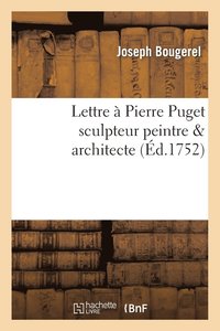 bokomslag Lettre  Pierre Puget Sculpteur Peintre & Architecte