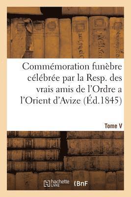 bokomslag Commemoration Funebre Celebree Par La Resp. Des Vrais Amis de l'Ordre a l'Orient d'Avize