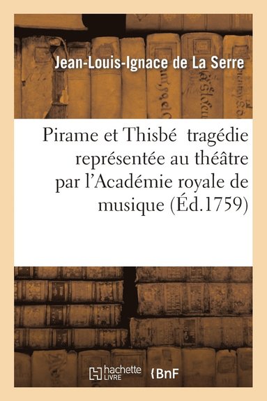 bokomslag Pirame Et Thisb Tragdie de J.-L.-I. de la Serre Thtre Par l'Acadmie Royale de Musique