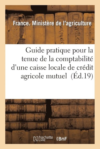 bokomslag Guide Pratique Pour La Tenue de la Comptabilité d'Une Caisse Locale de Crédit Agricole Mutuel