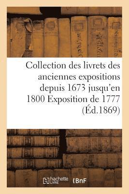 bokomslag Collection Des Livrets Des Anciennes Expositions Depuis 1673 Jusqu'en 1800 Exposition de 1777