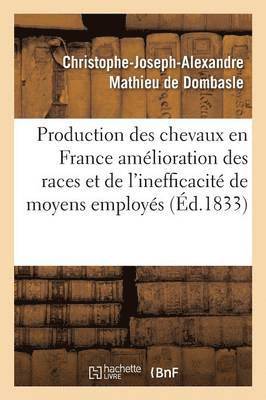 Production Des Chevaux En France l'Amlioration Des Races Et de l'Inefficacit Des Moyens Employs 1