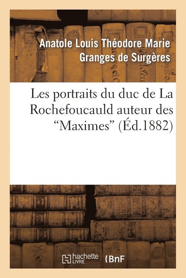 bokomslag Les Portraits Du Duc de la Rochefoucauld Auteur Des Maximes