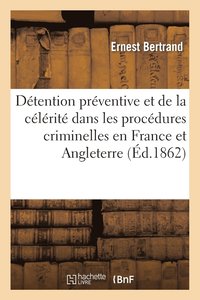 bokomslag de la Detention Preventive Et de la Celerite Dans Les Procedures Criminelles En France Et Angleterre