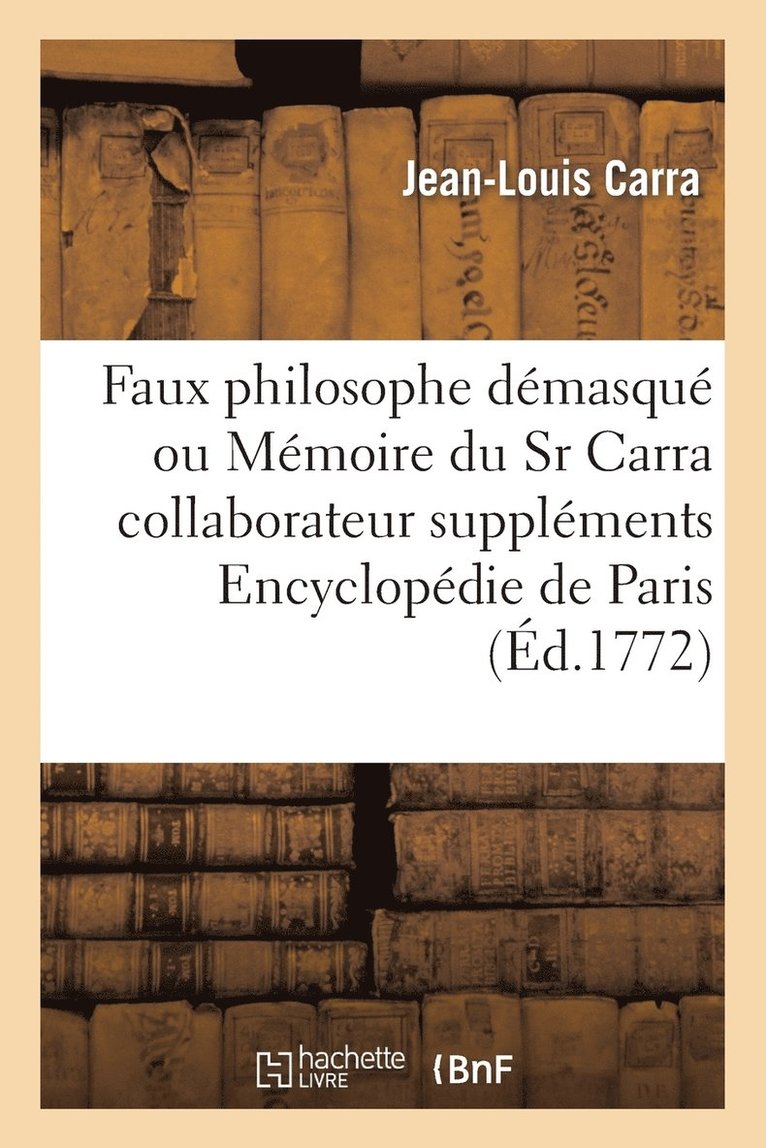 Faux Philosophe Dmasqu Ou Mmoire Du Sr Carra Collaborateur Aux Supplments Encyclopdie de Paris 1