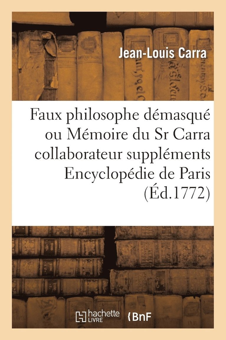 Jean-Louis Carra, CARRA-J-L - Faux Philosophe Démasqué Ou Mémoire Du Sr Carra Collaborateur Aux Suppléments Encyclopédie de Paris, Häftad