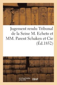 bokomslag Dispositif Du Jugement Rendu Tribunal de la Seine Le 7 Fevrier 1852