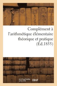 bokomslag Complement A l'Arithmetique Elementaire Theorique Et Pratique