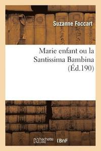 bokomslag Marie Enfant Ou La Santissima Bambina