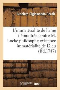 bokomslag L'Immatrialit de l'me Dmontre Contre M. Locke Philosophe Existence & l'Immatrialit de Dieu