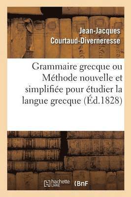 Grammaire Grecque Ou Mthode Nouvelle Et Simplifie Pour tudier La Langue Grecque 1