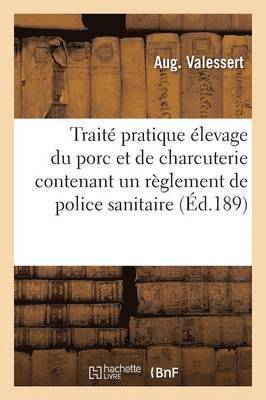 bokomslag Traite Pratique de l'Elevage Du Porc Et de Charcuterie