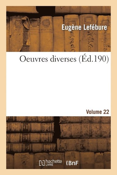 bokomslag Oeuvres Diverses. Vol. 2