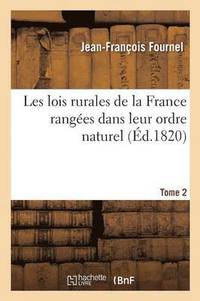 bokomslag Les Lois Rurales de la France Ranges Dans Leur Ordre Naturel T02