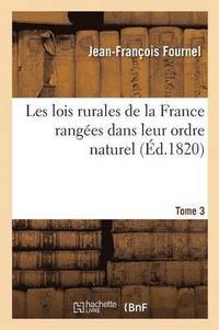 bokomslag Les Lois Rurales de la France Ranges Dans Leur Ordre Naturel T03