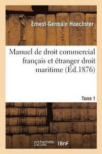 bokomslag Manuel de Droit Commercial Franais Et tranger Droit Maritime T01