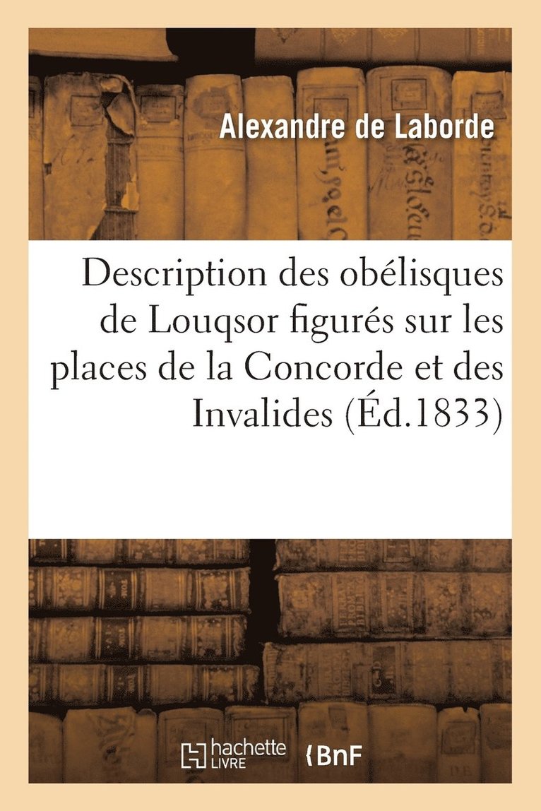 Description Des Obelisques de Louqsor Figures Sur Les Places de la Concorde Et Des Invalides 1