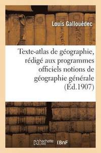 bokomslag Texte-Atlas de Geographie, Redige Conformement Aux Programmes Officiels Geographie Generale