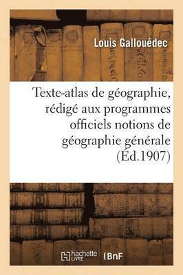 bokomslag Texte-Atlas de Geographie, Redige Conformement Aux Programmes Officiels Geographie Generale