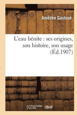 bokomslag L'Eau Bénite: Ses Origines, Son Histoire, Son Usage